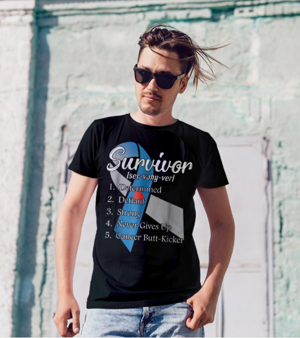 Survivor Determined Defiant Strong Never Gives Up Cancer Butt-Kicker T-Shirt