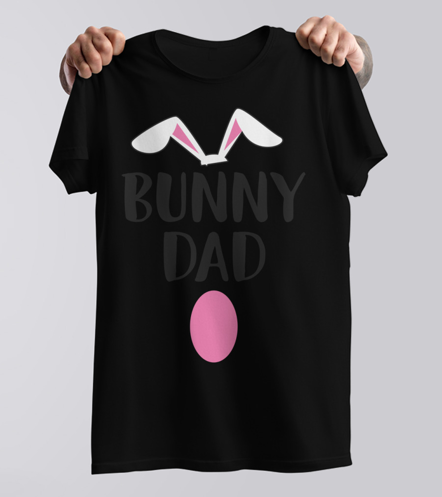 Bunny Dad Easter Bunny Ears Pink Egg T-Shirt