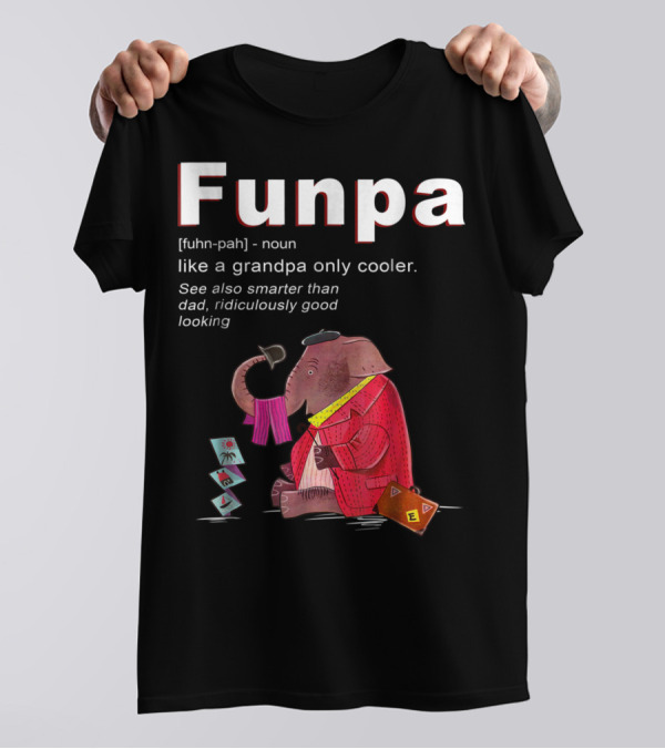 Elephant Funpa Like A Grandpa Only Cooler Family T-Shirt