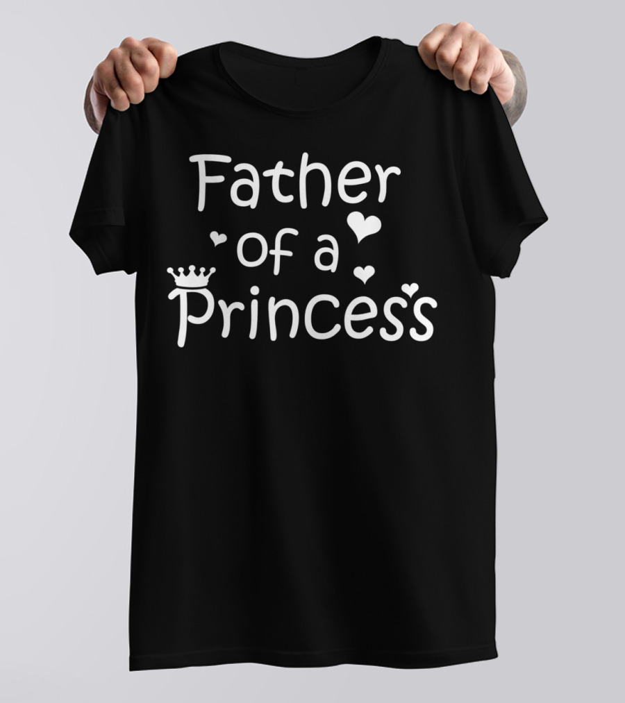 Father Of A Princess With Hearts And Crown T-Shirt