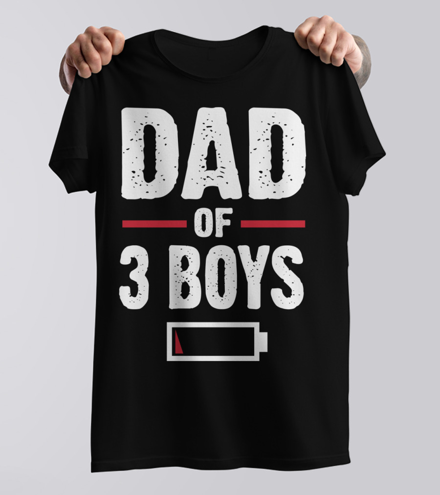 Dad Of Three Boys Low Battery T-Shirt