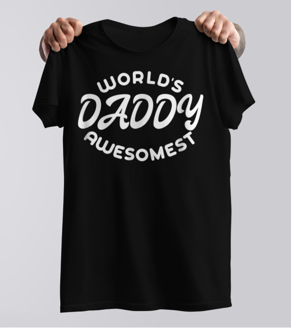 World's Awesomest Daddy T-Shirt