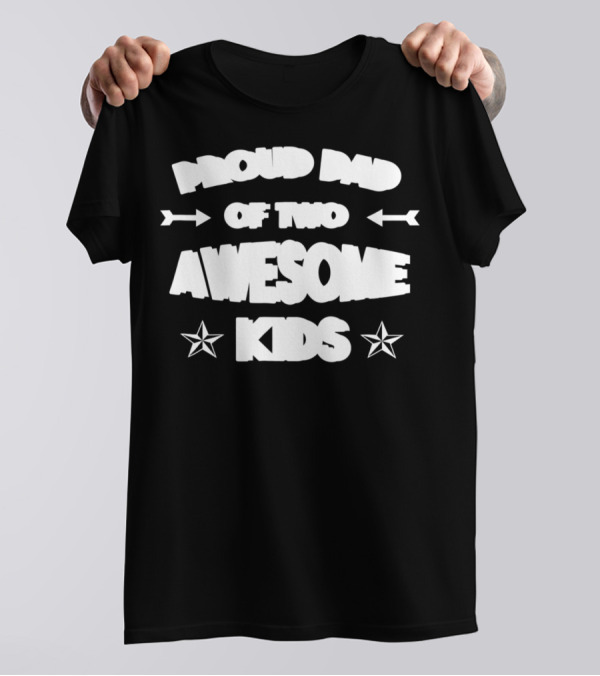 Proud Dad Of Two Awesome Kids Star Arrows Fathers Day T-Shirt