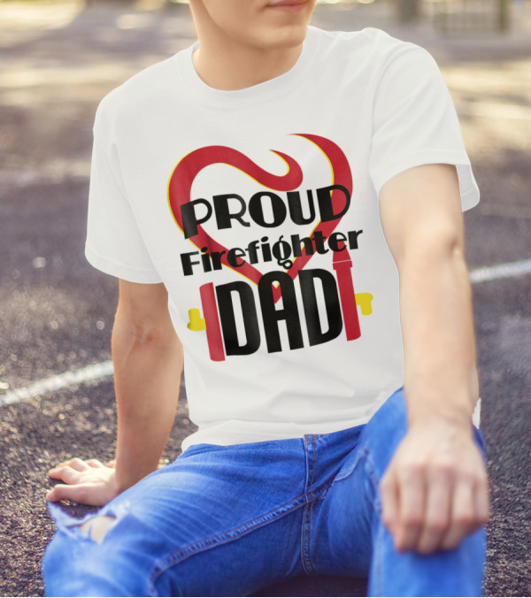 Proud Firefighter Dad Heart Captain Pride T-Shirt