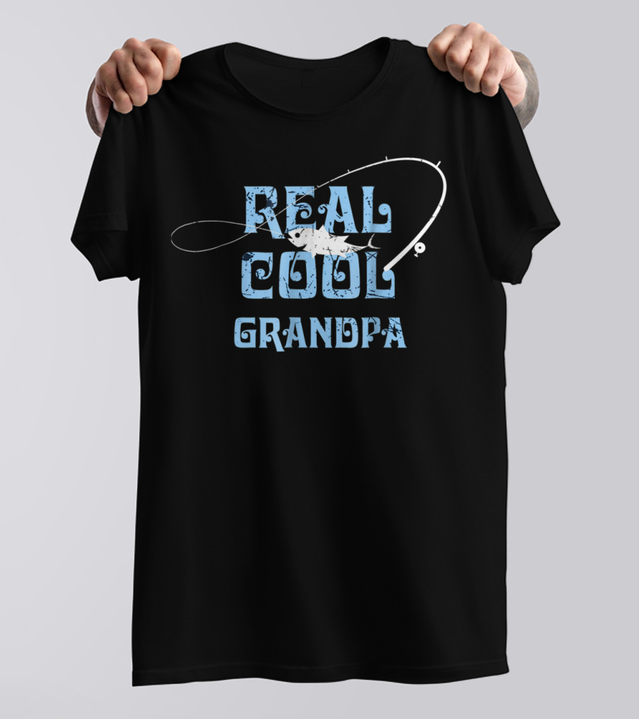 Real Cool Grandpa Fishing Grandpa Funny Dad Fisherman30 T-Shirt