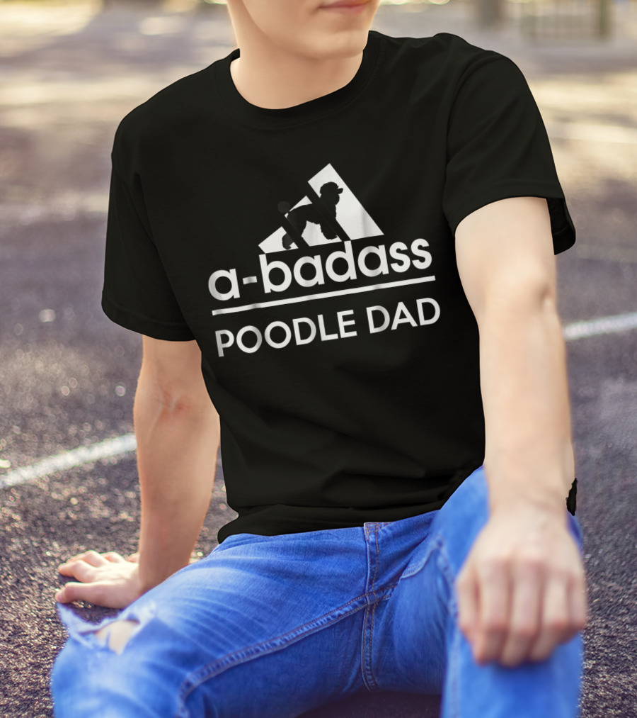 ABadass Poodle Dad T-Shirt