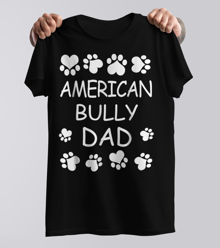 American Bully Dad Paw And Heart Lovers Christmas Birthday T-Shirt