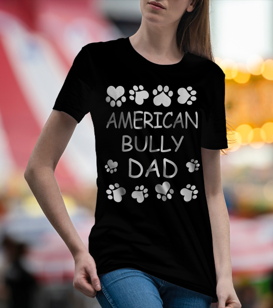 American Bully Dad Paw And Heart Lovers Christmas Birthday T-Shirt