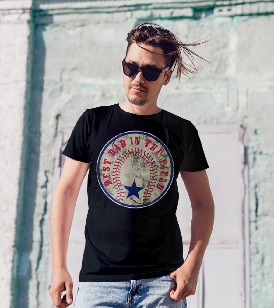 Best Dad In The Field Baseball Dad T-Shirt