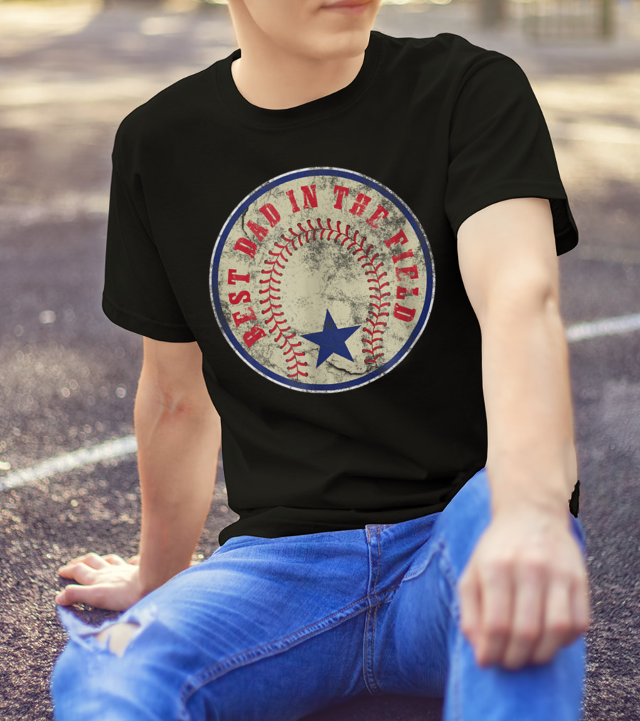 Best Dad In The Field Baseball Dad T-Shirt