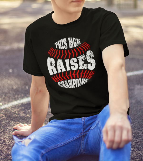 This Mom Raises Champions Baseball Softball T-Shirt