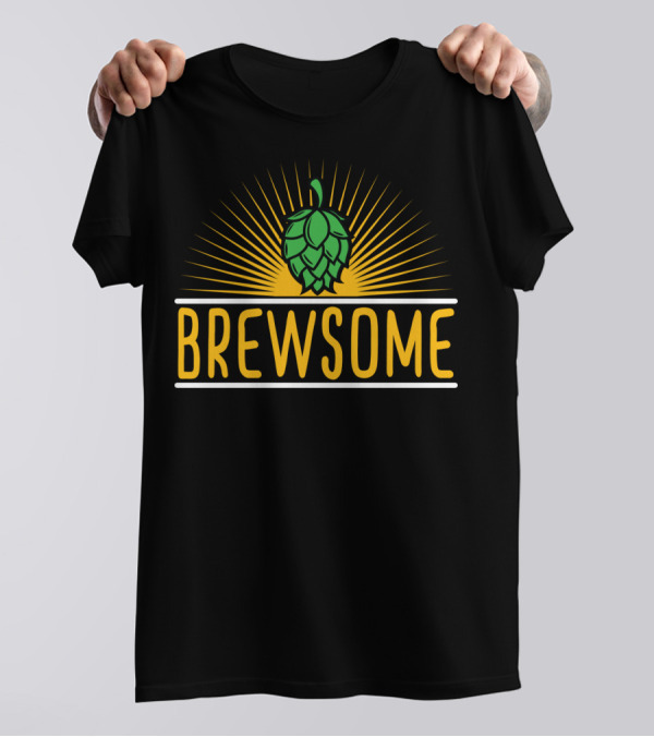 Brewsome Beer Brew Brewery Lover Man Dad Husband Boyfriend T-Shirt