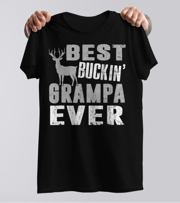 Best Buckin' Grampa Ever Deer Hunting Dad81 T-Shirt