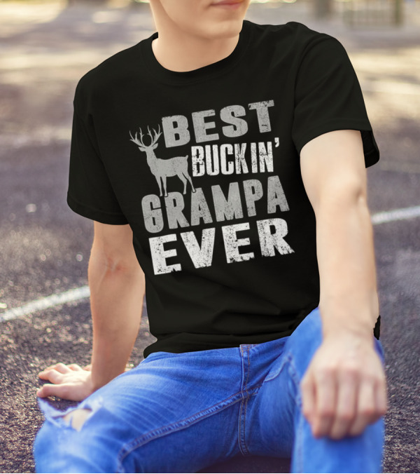 Best Buckin' Grampa Ever Deer Hunting Dad81 T-Shirt