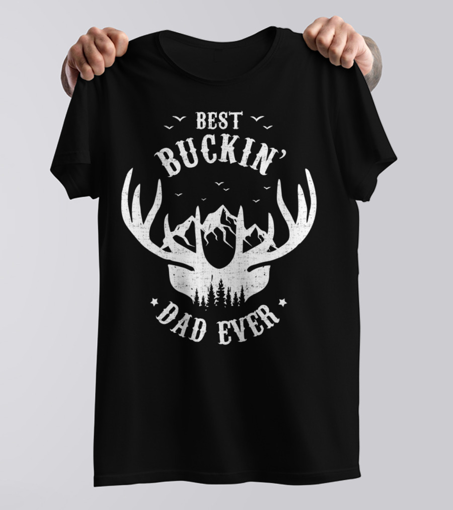 Best Buckin' Dad Ever Antler Mountain Forest Hunting Dad T-Shirt