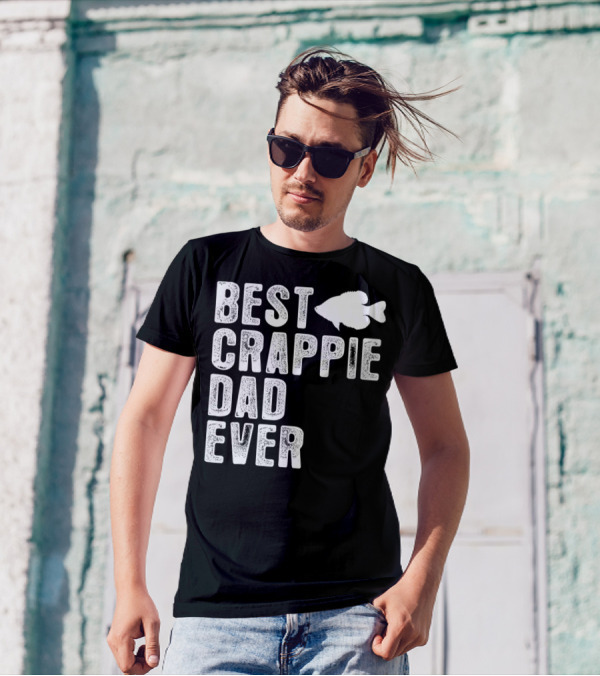BEST CRAPPIE DAD EVER FISHING DAD T-Shirt