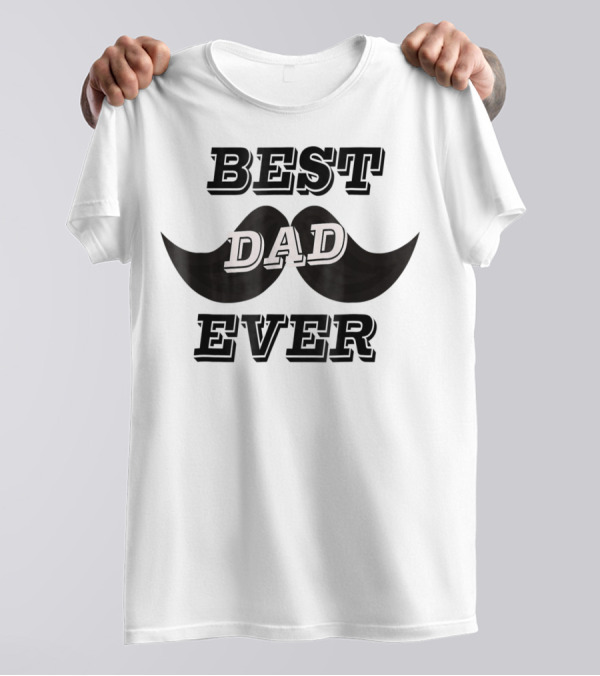 BEST DAD EVER Daddy Funny24 Moustache T-Shirt