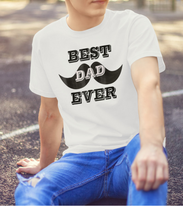 BEST DAD EVER Daddy Funny24 Moustache T-Shirt