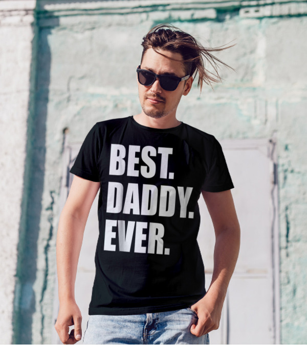 Best Daddy Ever Dad For 42 Best Daddy Ever T-Shirt