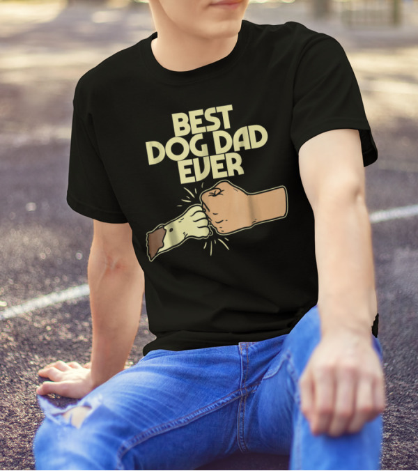 BEST DOG DAD EVER FIST BUMP PUPPY PAW T-Shirt