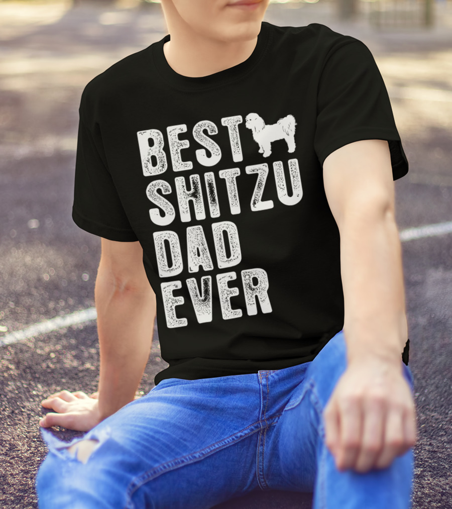 BEST SHITZU DAD EVER T-Shirt