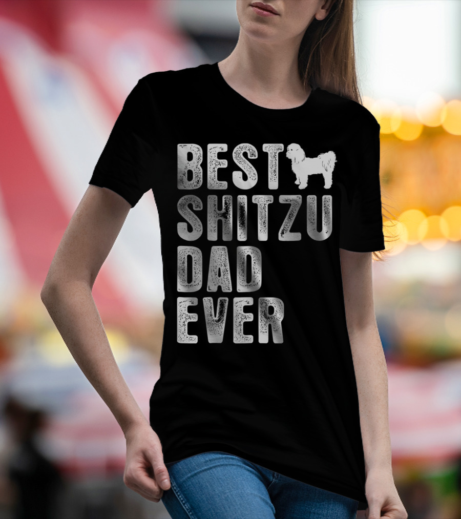 BEST SHITZU DAD EVER T-Shirt