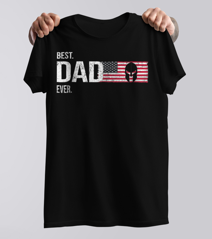Best Dad Ever American Flag Spartan Helmet Hero Dad T-Shirt