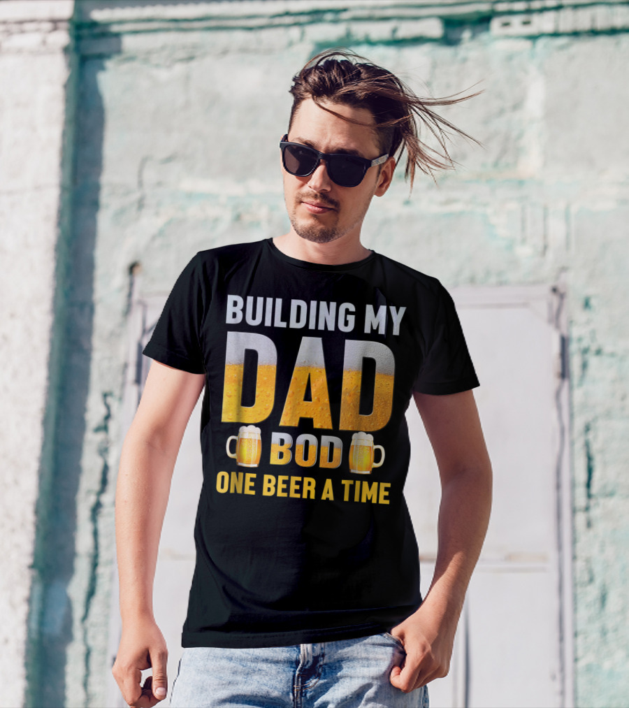 Building My Dad Bod One Beer A Time With Beer Mugs T-Shirt
