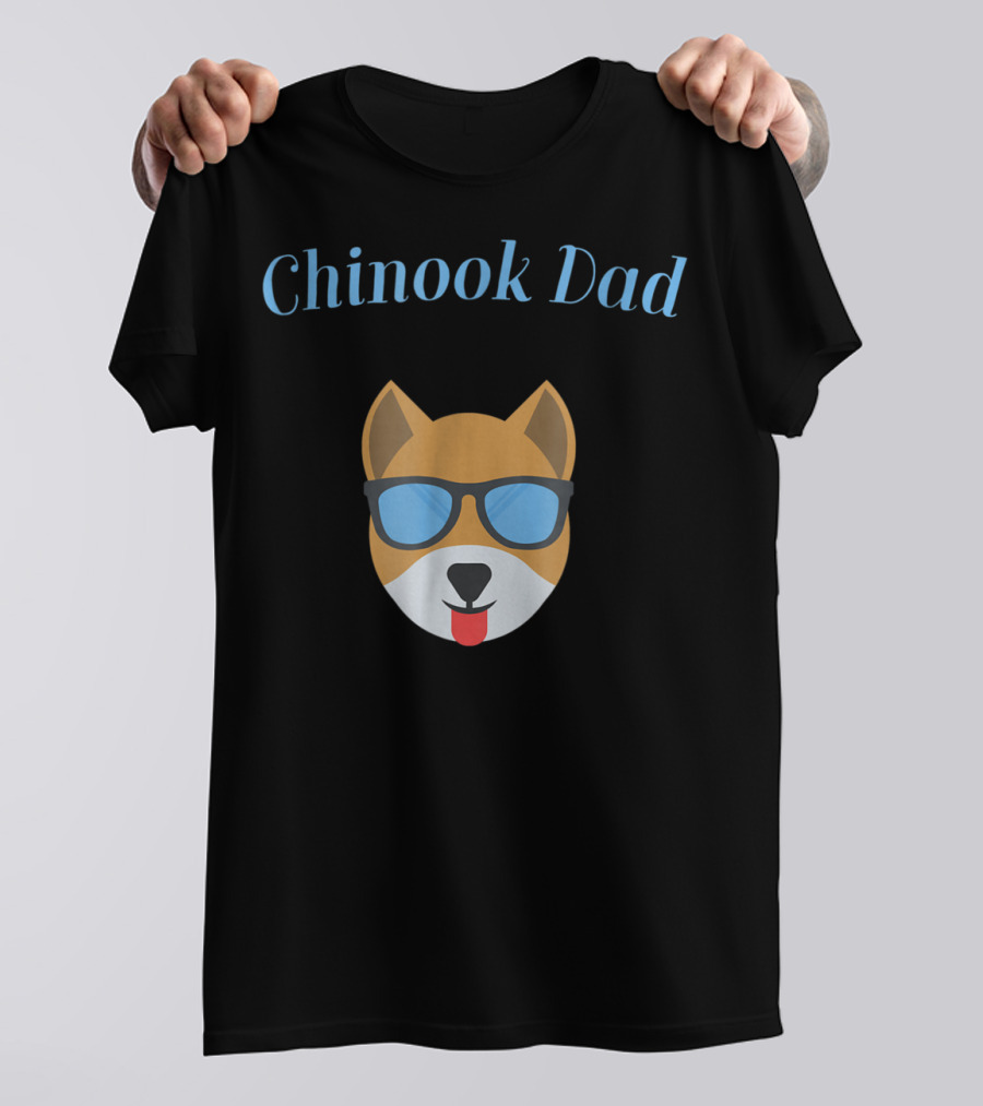 Chinook Dad Dog Bark For Puppy Love And Fur Babies Sunglasses Pup T-Shirt