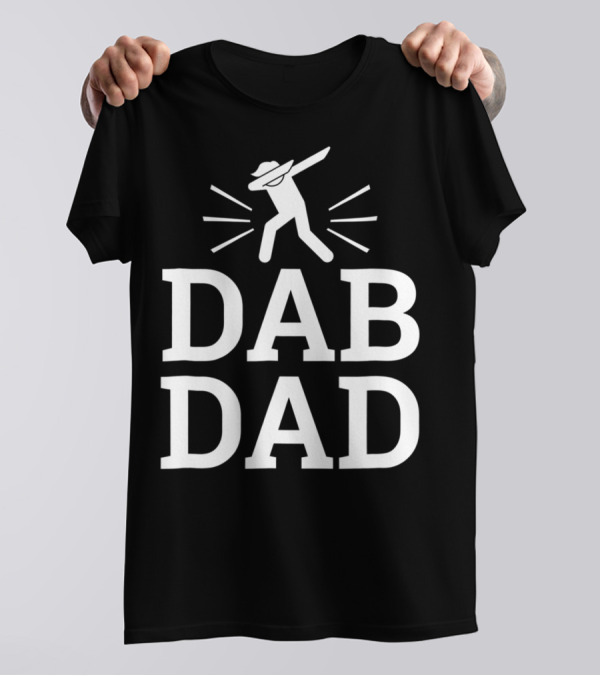 Dab Dad Birthday Dabbing Men76 Sayings T-Shirt