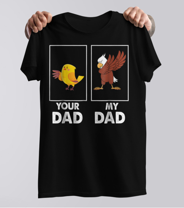 Your Dad My Dad Dabbing Eagle Bird Family T-Shirt