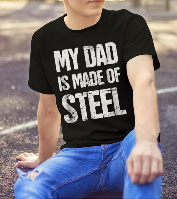 My Dad Is Made Of Steel Scoliosis Back Surgery T-Shirt