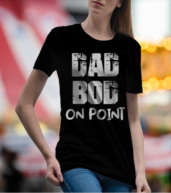 Dad Bod On Point Retro Text T-Shirt