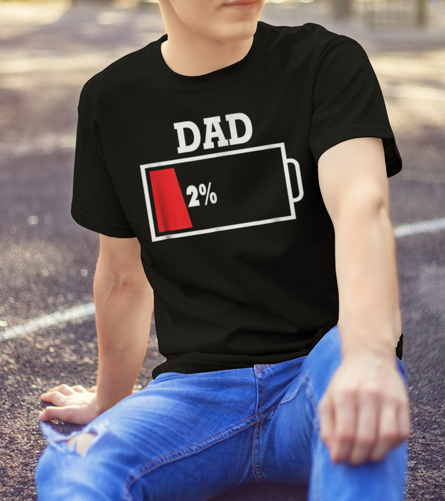 Dad Low Battery 2% T-Shirt