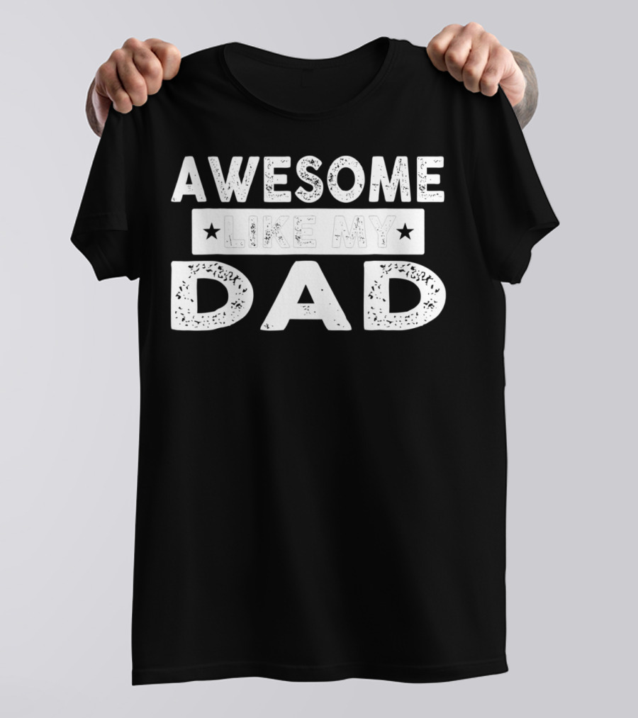 Awesome Like My Dad Dad Papa Men96 T-Shirt