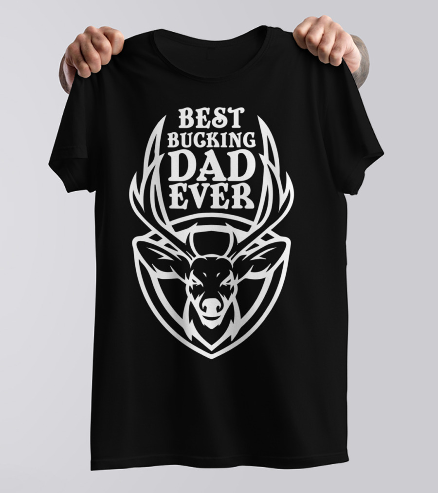 Best Bucking Dad Ever Deer Antlers Design From Son85 T-Shirt