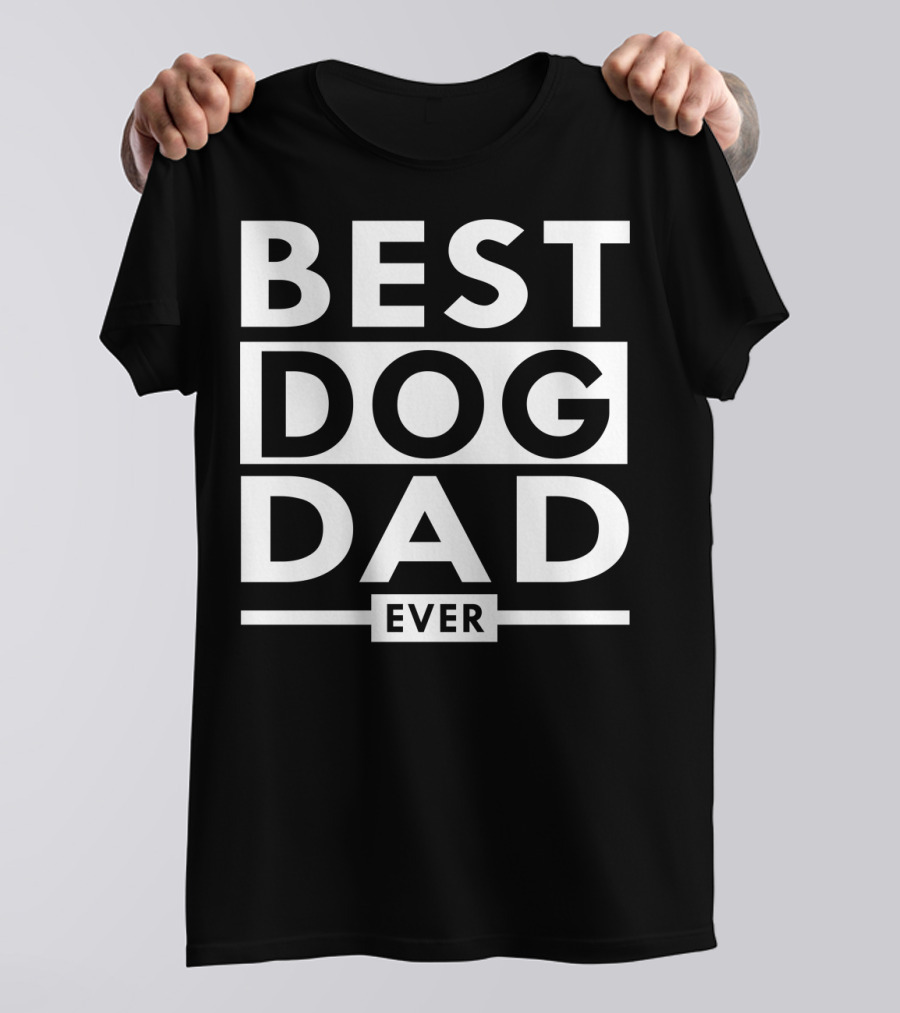 Best Dog Dad Ever Funny Paws Pet Dog Lover S45 T-Shirt