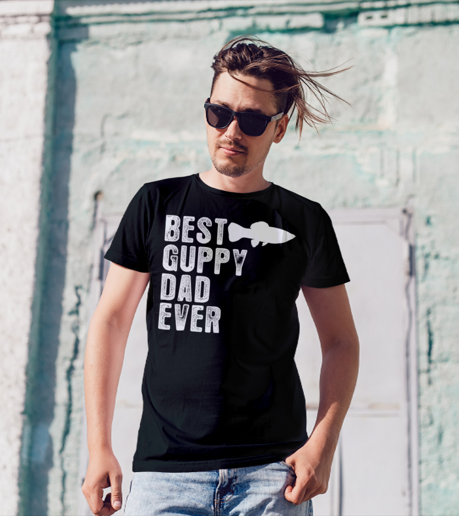 BEST GUPPY DAD EVER Fish T-Shirt