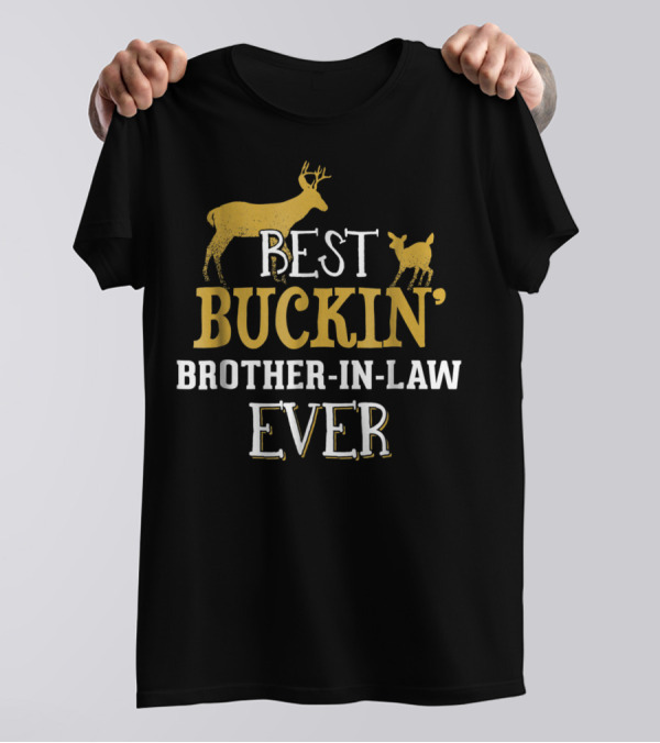 Best Buckin' Brother In Law Ever T-Shirt