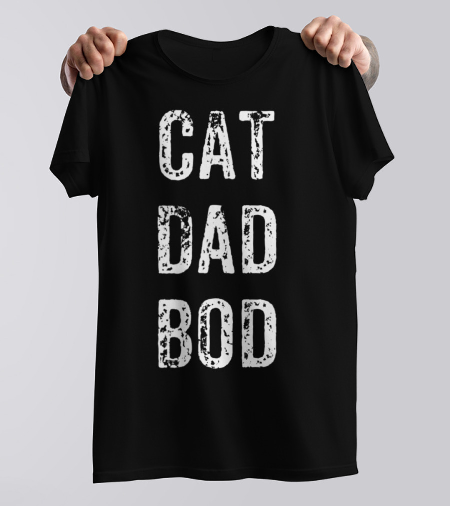 Cat Dad Bod Funny Pet Owner Fitness T-Shirt