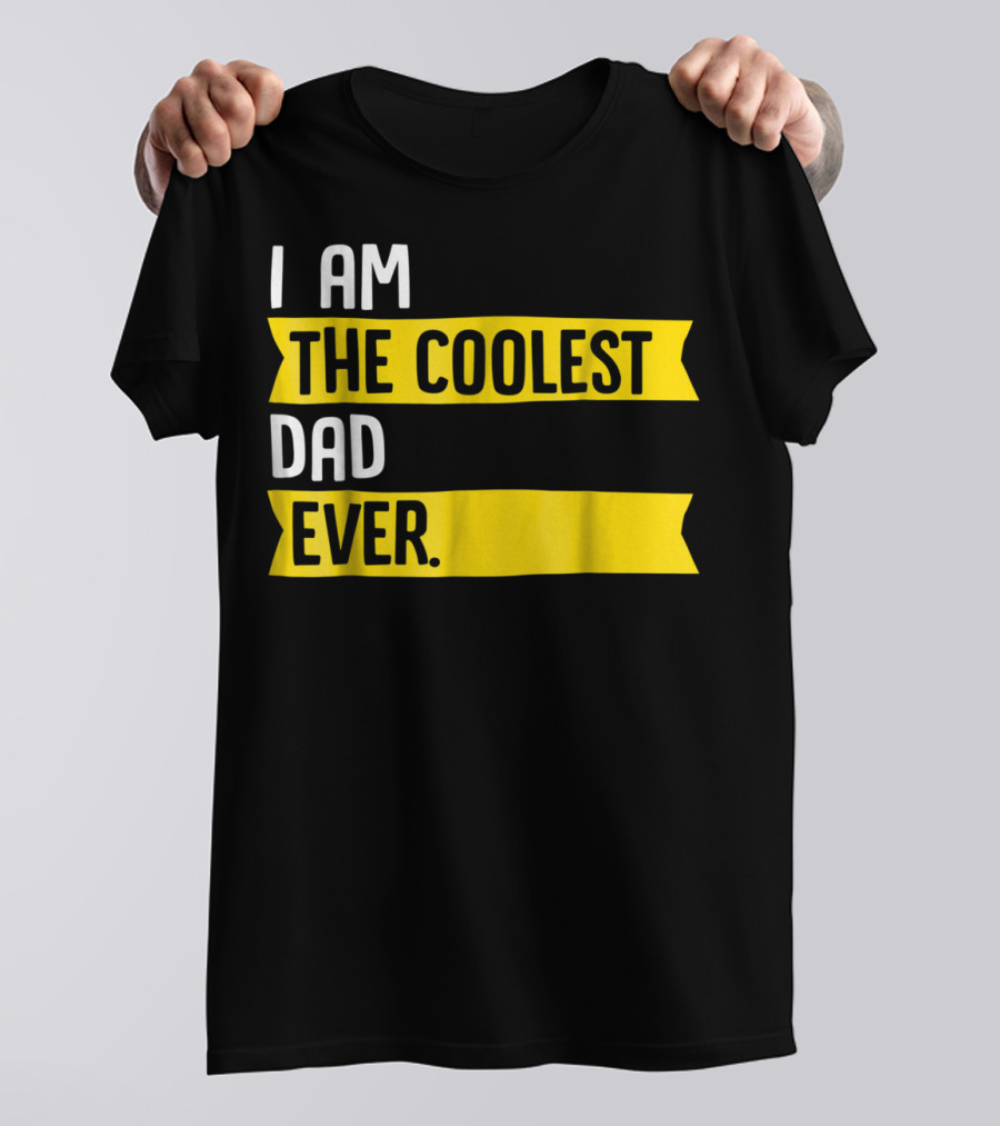 I Am The Coolest Dad Ever Apparel76 Iconic T-Shirt