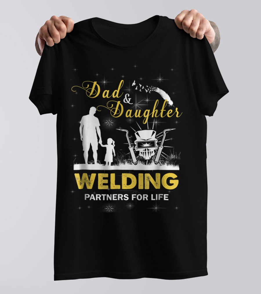 Dad And Daughter Welding Partners For Life Silhouette With Feathers And Sparks T-Shirt