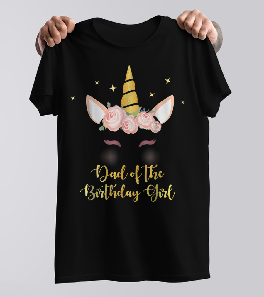 Dad Of The Birthday Girl Unicorn Party T-Shirt