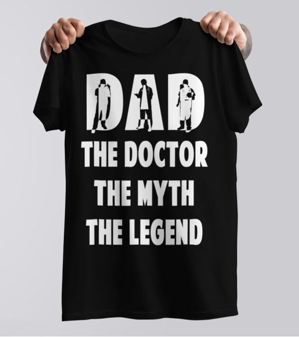 Dad The Doctor The Myth The Legend Iconic T-Shirt
