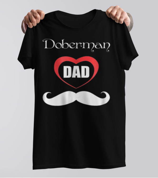 Doberman Dad Heart Mustache T-Shirt