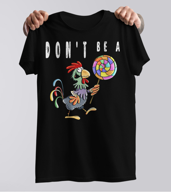 DON'T BE A CHICKEN LOLLIPOP GAG COLORED ROOSTER CARTOON T-Shirt