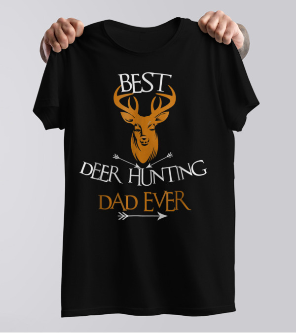 BEST DEER HUNTING DAD EVER IDEA43 T-Shirt