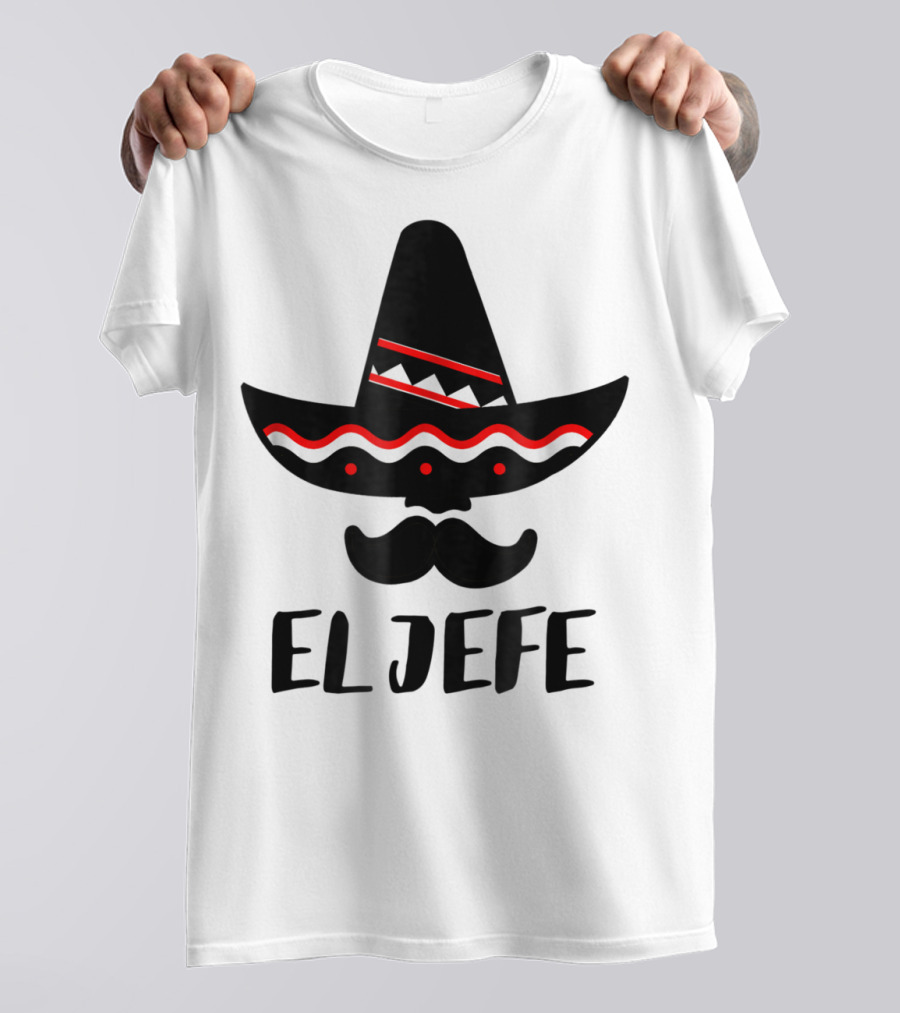 Cinco De Mayo El Jefe Mexican Dad Sombrero Mustache T-Shirt