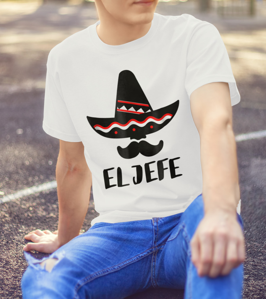 Cinco De Mayo El Jefe Mexican Dad Sombrero Mustache T-Shirt