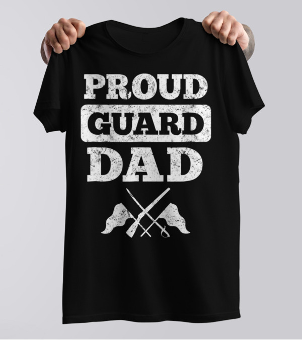 Proud Guard Dad Color Guard Flags And Sabre T-Shirt
